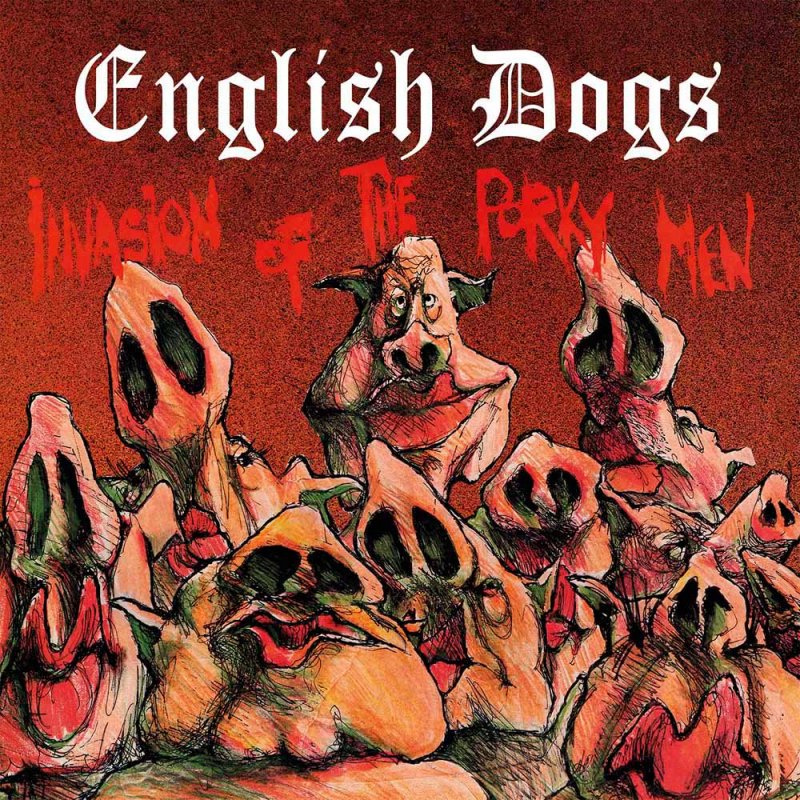 ENGLISH DOGS -- Invasion of the Porky Men DLP RED, 11,99